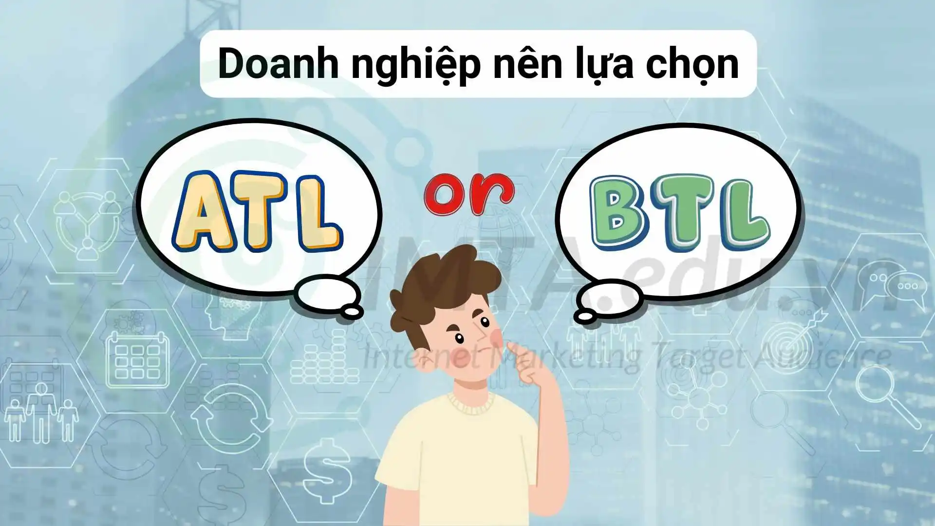 Doanh nghiệp nên sử dụng ATL hay BTL