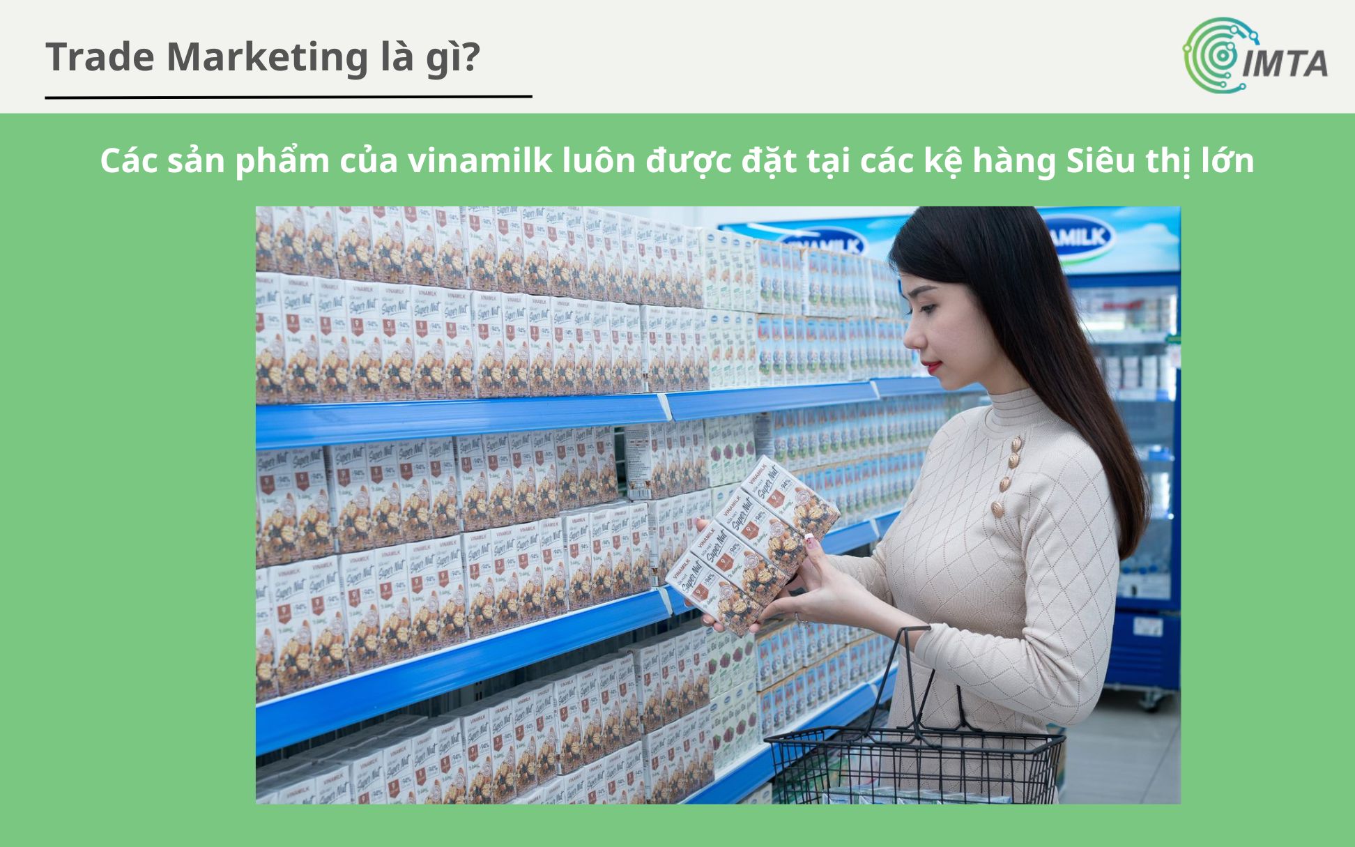 Các sản phẩm của vinamilk luôn được đặt tại các kệ hàng Siêu thị lớn
